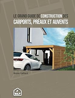Guide de construction des CARPORTS, PREAUX et AUVENTS